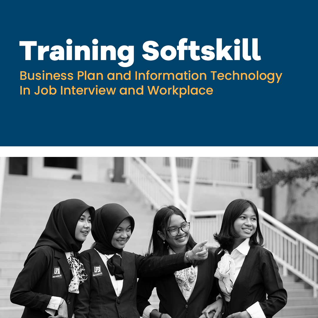 Training Softskill “Business Plan and Information Technology In Job Interview and Workplace”.